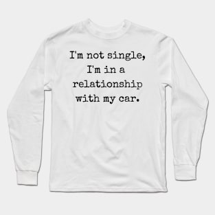 Car Love: The Perfect Relationship Long Sleeve T-Shirt